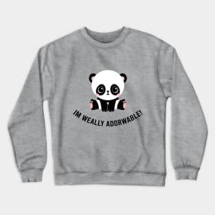 Weally Adorwable Panda Bear Crewneck Sweatshirt